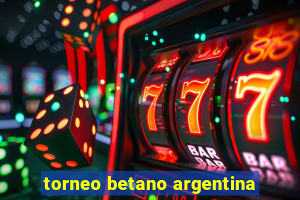 torneo betano argentina